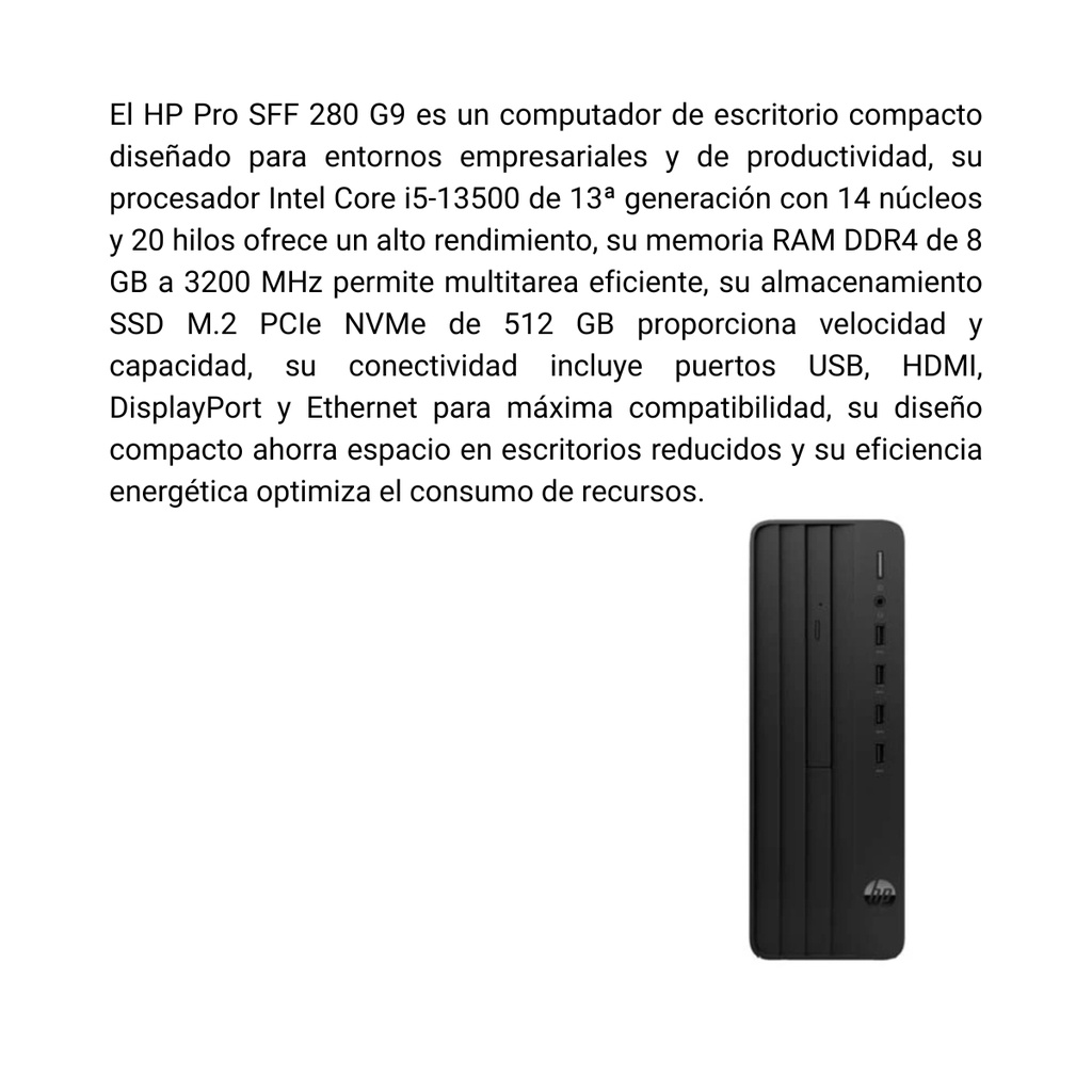 Computador de Escritorio HP Pro SFF 280 G9 i5-13500 8GB 512GB SSD FreeDos