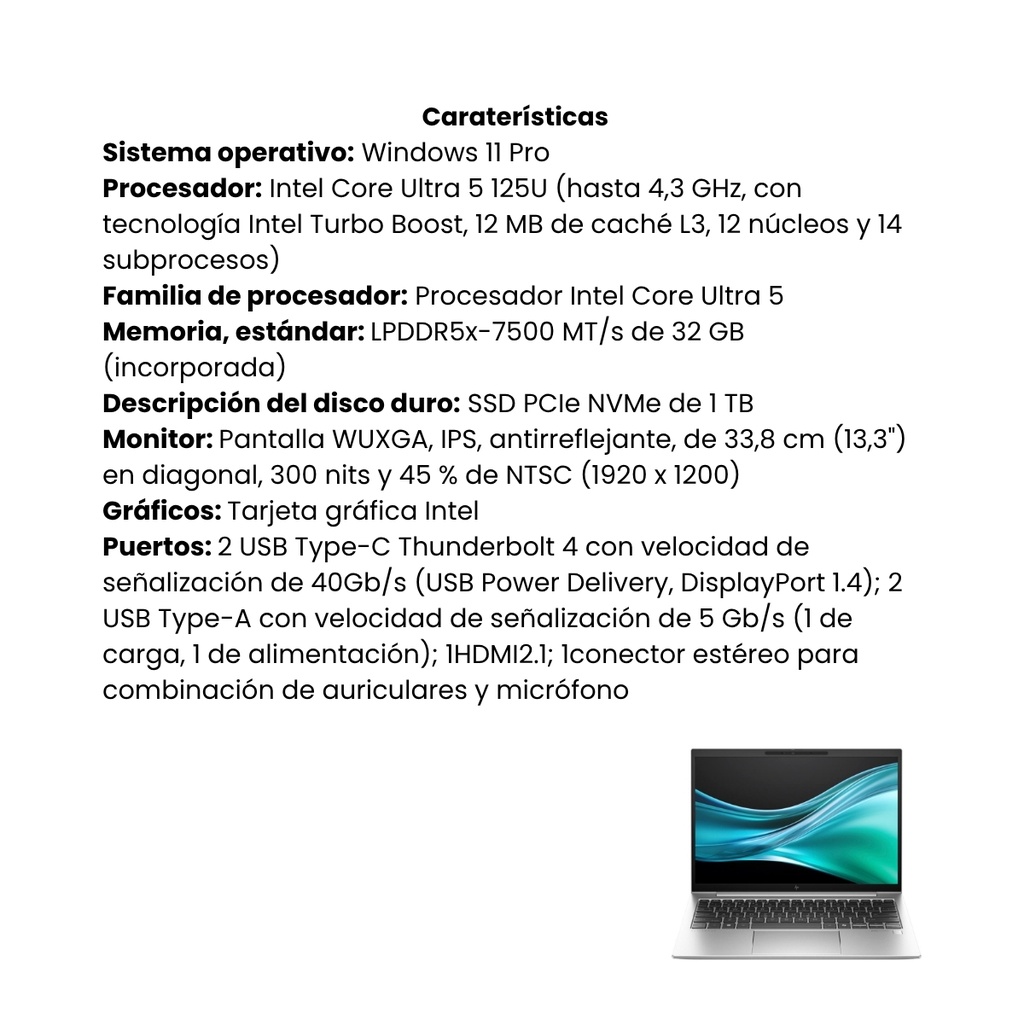 Portátil HP Elitebook 830 G11, Core Ultra 5-125u, W11 Pro 64, LED 13,3 WUXGA, RAM 32GB, SSD 1TB,  Garantía 1/1/0
